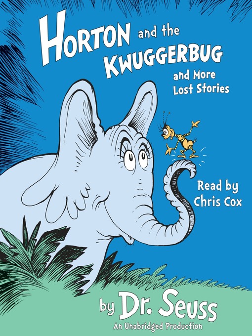 Nimiön Horton and the Kwuggerbug and more Lost Stories lisätiedot, tekijä Dr. Seuss - Saatavilla